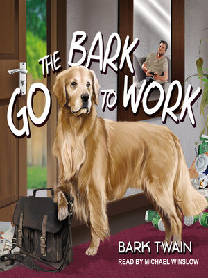 cover image of Go the Bark to Work!